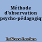Méthode d'observation psycho-pédagogique