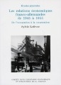 Les relations économiques franco-allemandes de 1945 à 1955 : de l'occupation à la coopération