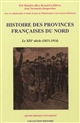 Histoire des provinces françaises du Nord : [Tome 5] : Le XIXe siècle : 1815-1914