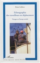 Ethnographie des travailleurs en déplacement : voyages en Europe sociale