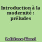 Introduction à la modernité : préludes