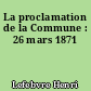 La proclamation de la Commune : 26 mars 1871