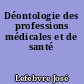 Déontologie des professions médicales et de santé