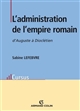 L'administration de l'empire romain : D'Auguste à Dioclétien