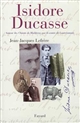 Isidore Ducasse : auteur des "Chants de Maldoror, par le comte de Lautréamont"