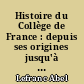 Histoire du Collège de France : depuis ses origines jusqu'à la fin du premier Empire
