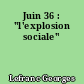 Juin 36 : "l'explosion sociale"
