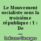 Le Mouvement socialiste sous la troisième république : 1 : De 1875 à 1919