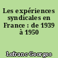 Les expériences syndicales en France : de 1939 à 1950