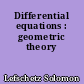 Differential equations : geometric theory