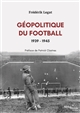 G‘̂opolitique du football, 1939-1945 : Les ann‘̂es de guerre