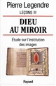 Dieu au miroir : étude sur l'institution des images