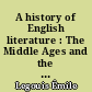A history of English literature : The Middle Ages and the Renascence (650-1660)