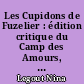 Les Cupidons de Fuzelier : édition critique du Camp des Amours, des Songes, et du Voyage manqué