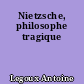 Nietzsche, philosophe tragique