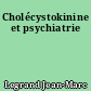 Cholécystokinine et psychiatrie