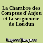 La Chambre des Comptes d'Anjou et la seigneurie de Loudun