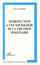 Introduction à une sociologie de la création imaginaire