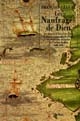 Les naufragés de Dieu : aventures d'un protestant et de ses compagnons exilés en deux îles désertes de l'océan Indien, 1690-1698