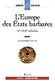 L'Europe des États barbares : Ve-VIIIe siècles