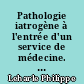 Pathologie iatrogène à l'entrée d'un service de médecine. Exemple de l'hôpital de Fontenay-le Comte (Vendée)
