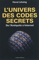 L'univers des codes secrets : de l'Antiquité à Internet