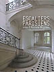 Escaliers parisiens sous l'ancien régime : l'apogée de la serrurerie
