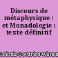 Discours de métaphysique : et Monadologie : texte définitif