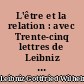 L'être et la relation : avec Trente-cinq lettres de Leibniz au R. P. Des Bosses