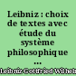 Leibniz : choix de textes avec étude du système philosophique et notices biographique et bibliographique
