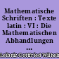 Mathematische Schriften : Texte latin : VI : Die Mathematischen Abhandlungen : Dynamica