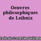 Oeuvres philosophiques de Leibniz