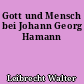 Gott und Mensch bei Johann Georg Hamann