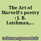 The Art of Marvell's poetry : J. B. Leishman,...
