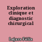 Exploration clinique et diagnostic chirurgical