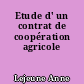 Etude d' un contrat de coopération agricole