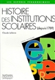 Histoire des institutions scolaires (1789-1989)