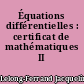 Équations différentielles : certificat de mathématiques II