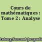 Cours de mathématiques : Tome 2 : Analyse