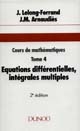 Cours de mathématiques : Tome 4 : Équations différentielles intégrales multiples