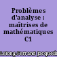 Problèmes d'analyse : maîtrises de mathématiques C1