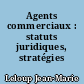 Agents commerciaux : statuts juridiques, stratégies professionnelles