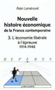 [Nouvelle histoire économique de la France contemporaine] : [3] : L'économie libérale à l'épreuve : 1914-1948