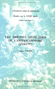 Les origines françaises de l'antimaçonnisme (1744-1797)