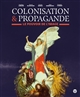 Colonisation & propagande : le pouvoir de l'image