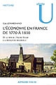 L'économie en France de 1770 à 1830 : de la crise de l'Ancien régime à la révolution industrielle
