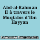 Abd-al-Rahman II à travers le Muqtabis d'Ibn Hayyan