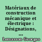 Matériaux de construction mécanique et électrique : Désignations, classifications, caractéristiques, emplois
