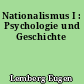 Nationalismus I : Psychologie und Geschichte