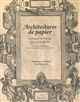 Architectures de papier : la France et l'Europe, XVIe-XVIIe siècles : suivi d'une bibliographie des livres d'architecture, XVIe-XVIIe siècles